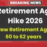 Retirement Age Hike 2026