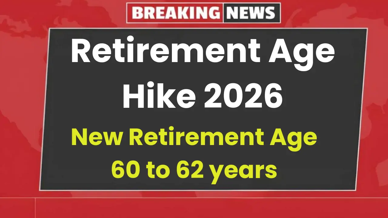 Retirement Age Hike 2026